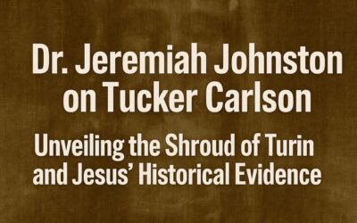 Dr. Jeremiah Johnston on Tucker Carlson: Unveiling the Shroud of Turin and Jesus’ Historical Evidence