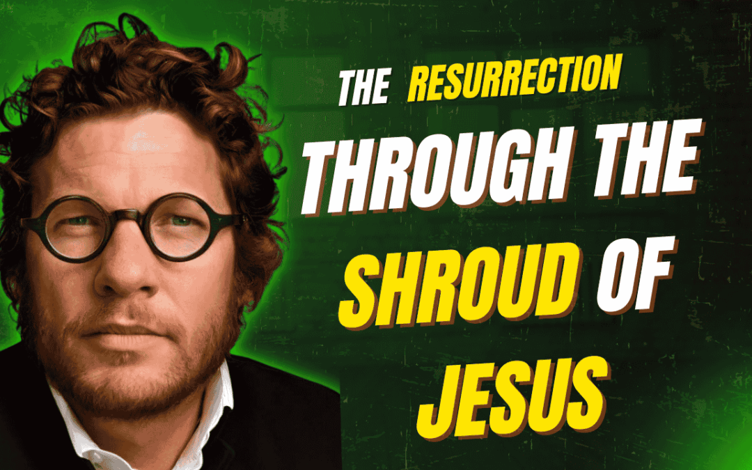The Resurrection Through the Shroud of Jesus | Jason Pearson