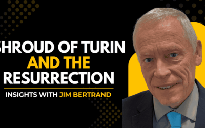 Shroud of Turin and the Resurrection: Insights with Jim Bertrand