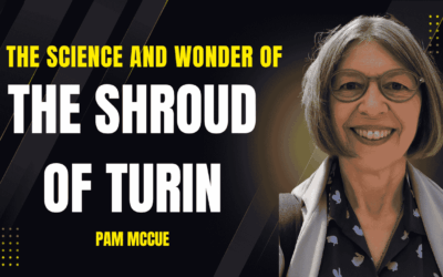 The Science and Wonder of the Shroud of Turin | Pam McCue