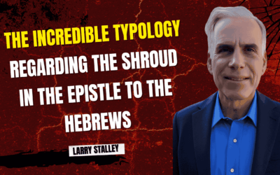 Shroud of Turin in the Epistle to the Hebrews | Larry Stalley