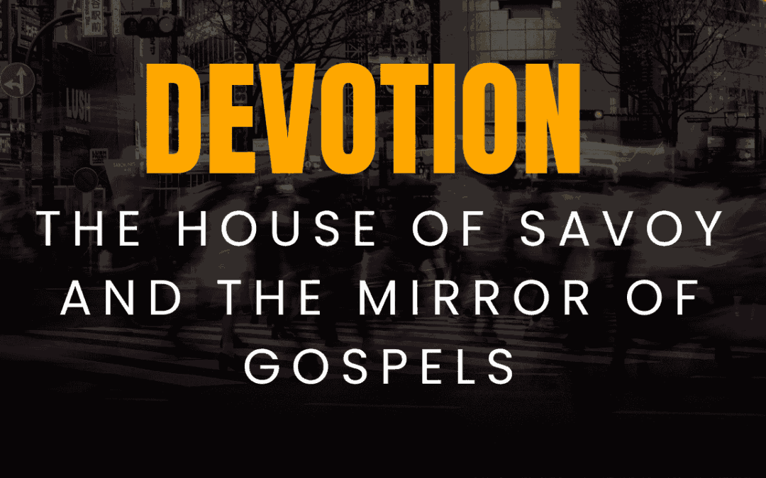 Devotion: The House of Savoy and the Shroud of Turin as a Mirror of the Gospels