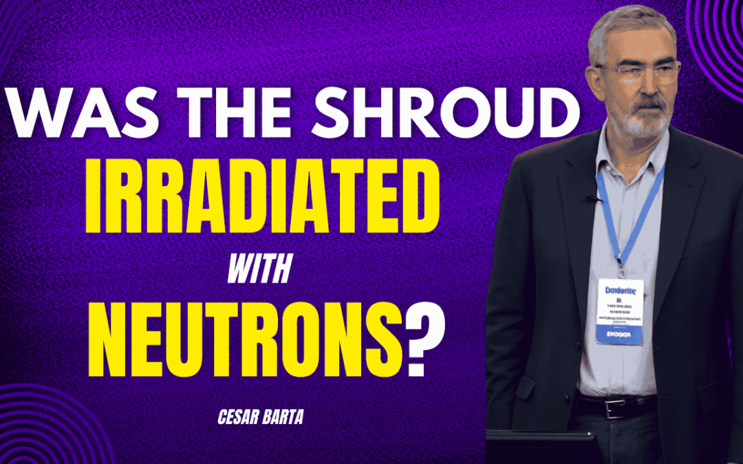 Was The Shroud Irradiated with Neutrons? | Cesar Barta