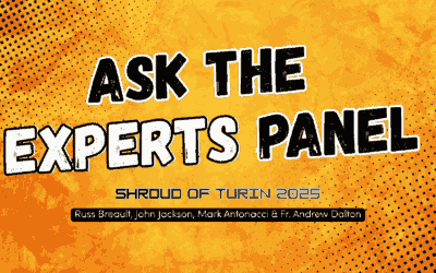 Ask the Experts Panel | Shroud of Turin 2025 | Faith, Science & Resurrection