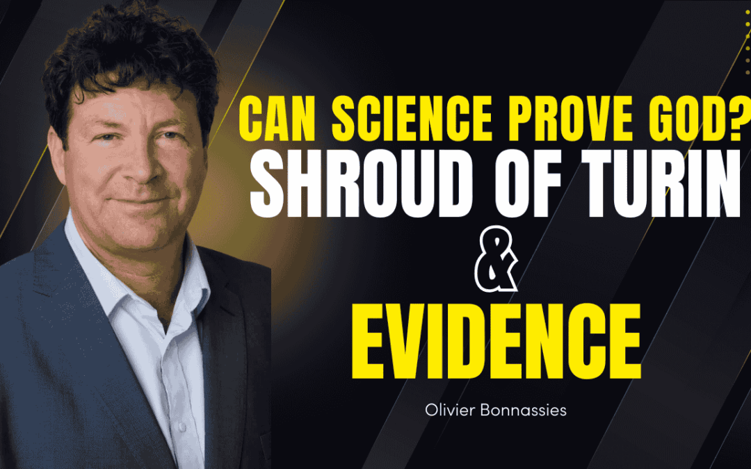 Shroud of Turin: Can Science Prove God Exists? | Olivier Bonnassies Interview