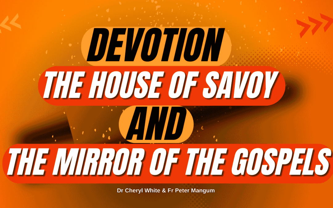 Devotion: The House of Savoy and the Mirror of the Gospels
