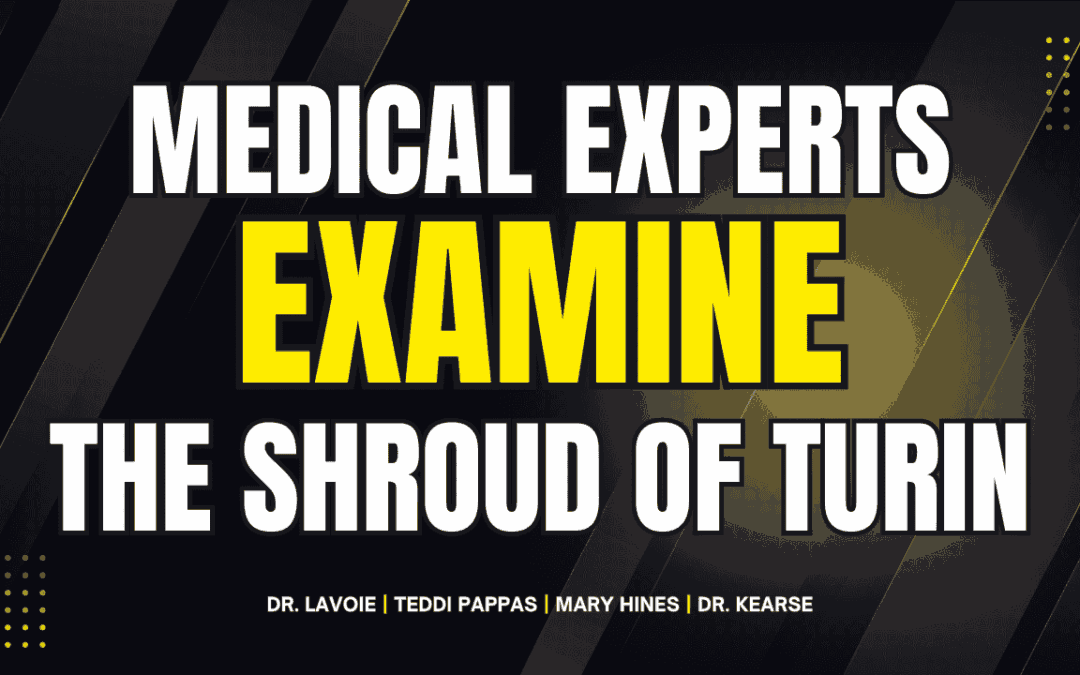 Medical Panel – Shroud of Turin Experts Discuss Faith and Science