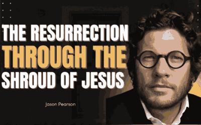 The Resurrection Through the Shroud of Jesus | Jason Pearson