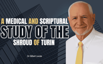 A Medical and Scriptural Study of the Shroud of Turin | Dr. Gilbert Lavoie
