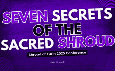 Seven Secrets of the Sacred Shroud | Russ Breault | Shroud of Turin 2025