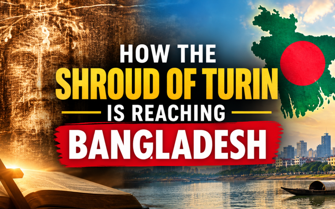 Can the Shroud of Turin Bring the Gospel to Bangladesh?